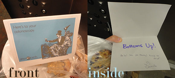 Front: "Here's to your colonoscopy" Inside: "Bottoms Up!"